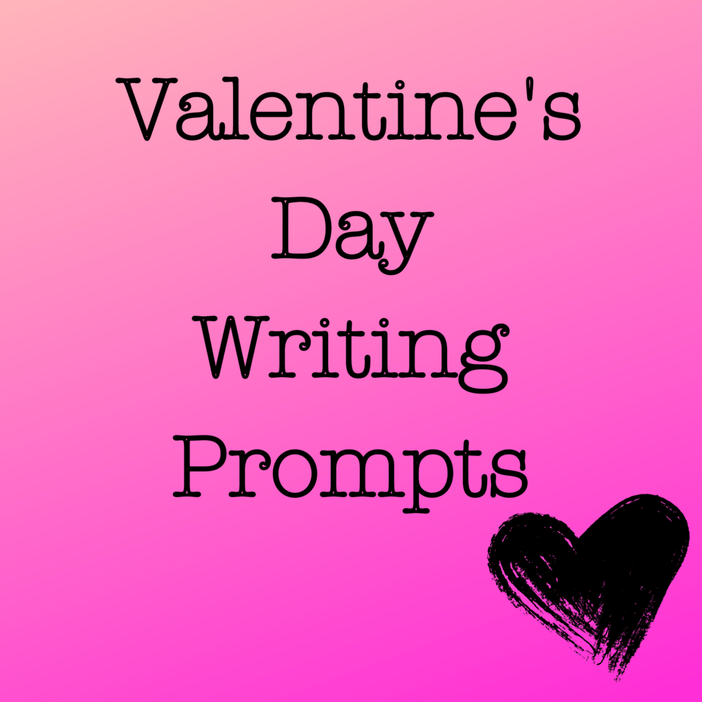 Valentine s Day Writing Prompts Writing Prompt World